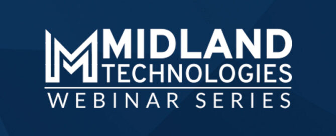 Midland Technologies Webinar Series